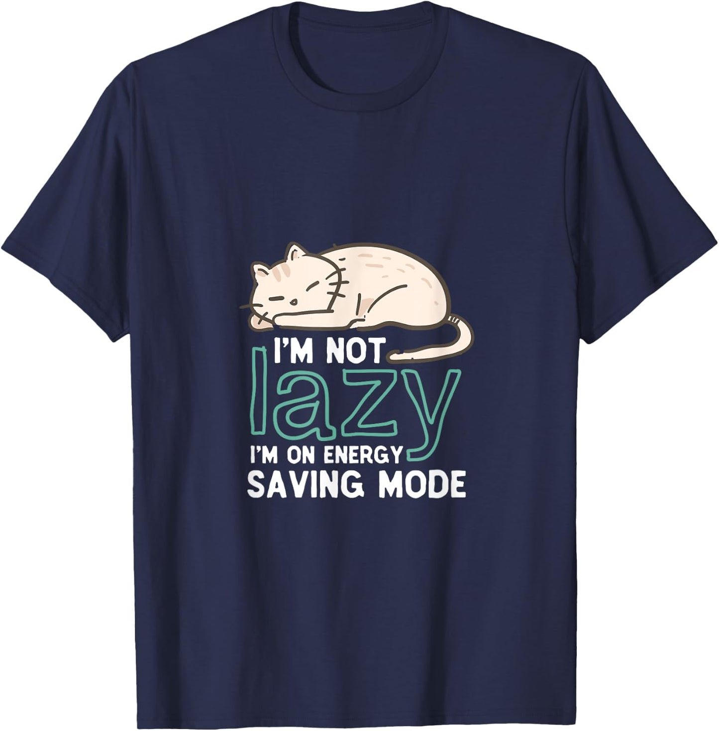 I'm Not Lazy On Energy Saving Mode Funny Cute Cat Sleeping Women T-Shirt - T-Shirt | Navy