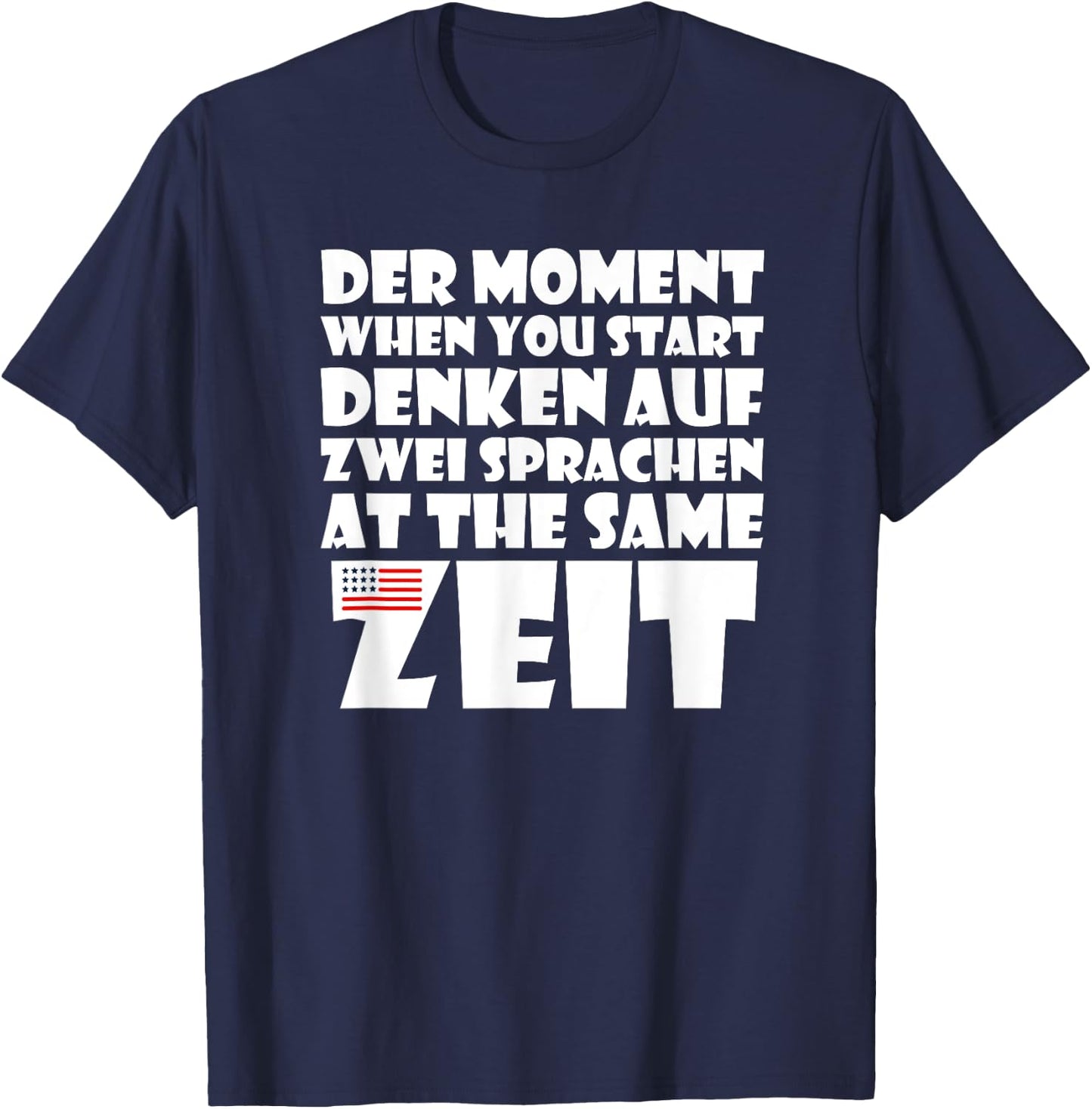 Der Moment When You Start Denken Sprachen | Funny German USA T-Shirt - T-Shirt | Navy