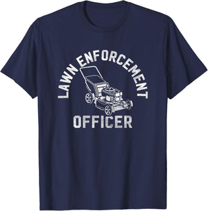 Lawn Enforcement Officer Gardening Funny Fathers Day T-Shirt - T-Shirt | Navy