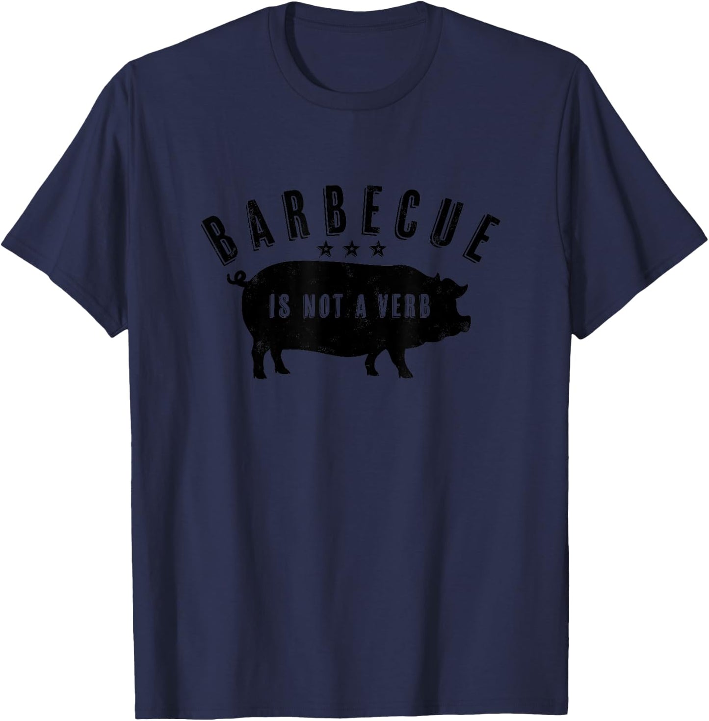 Barbecue Is Not A Verb Funny Southern Food Pork BBQ Pig T-Shirt - T-Shirt | Navy