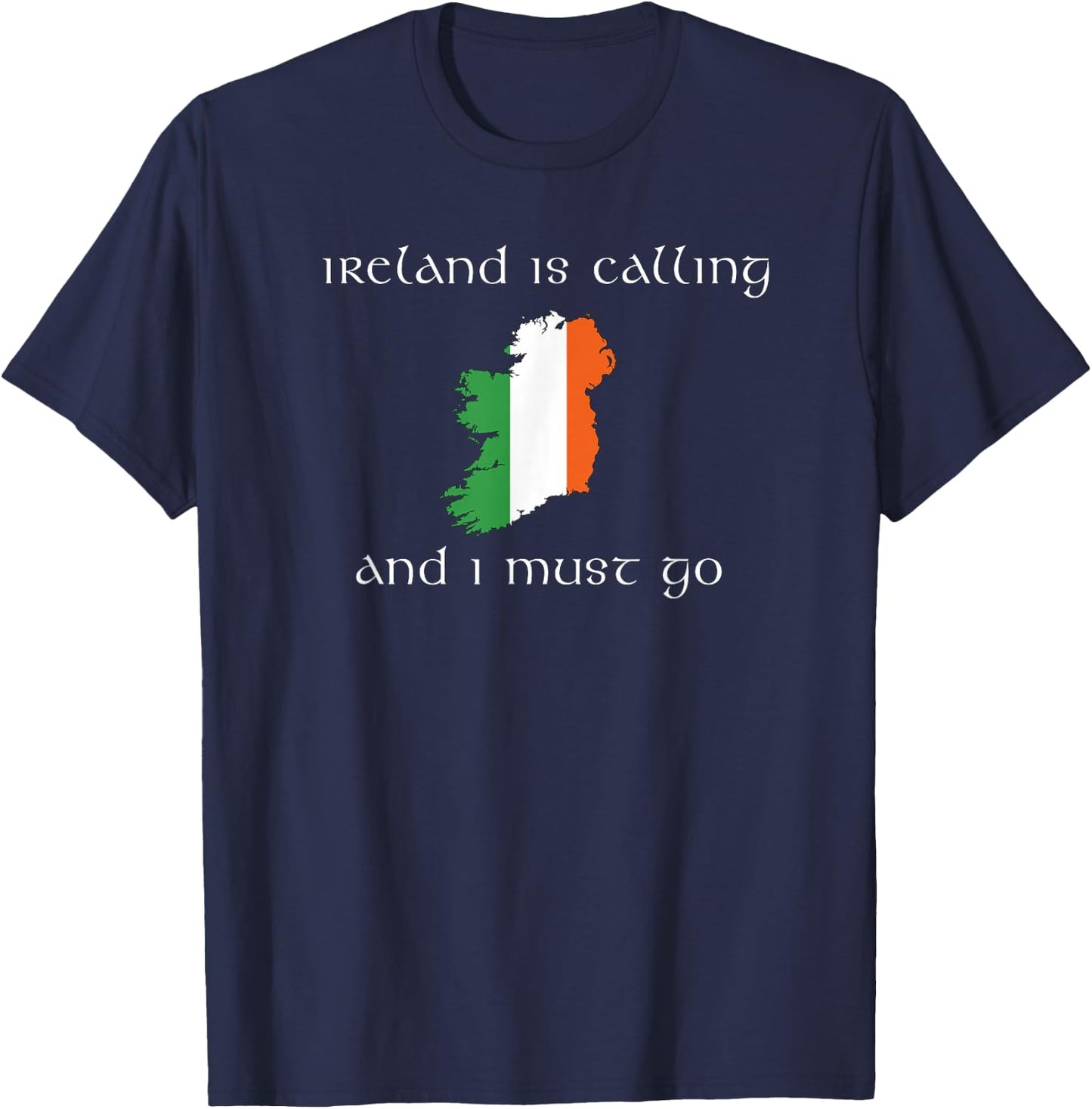Ireland is Calling and I Must Go Irish vacation travel T-Shirt - T-Shirt | Navy