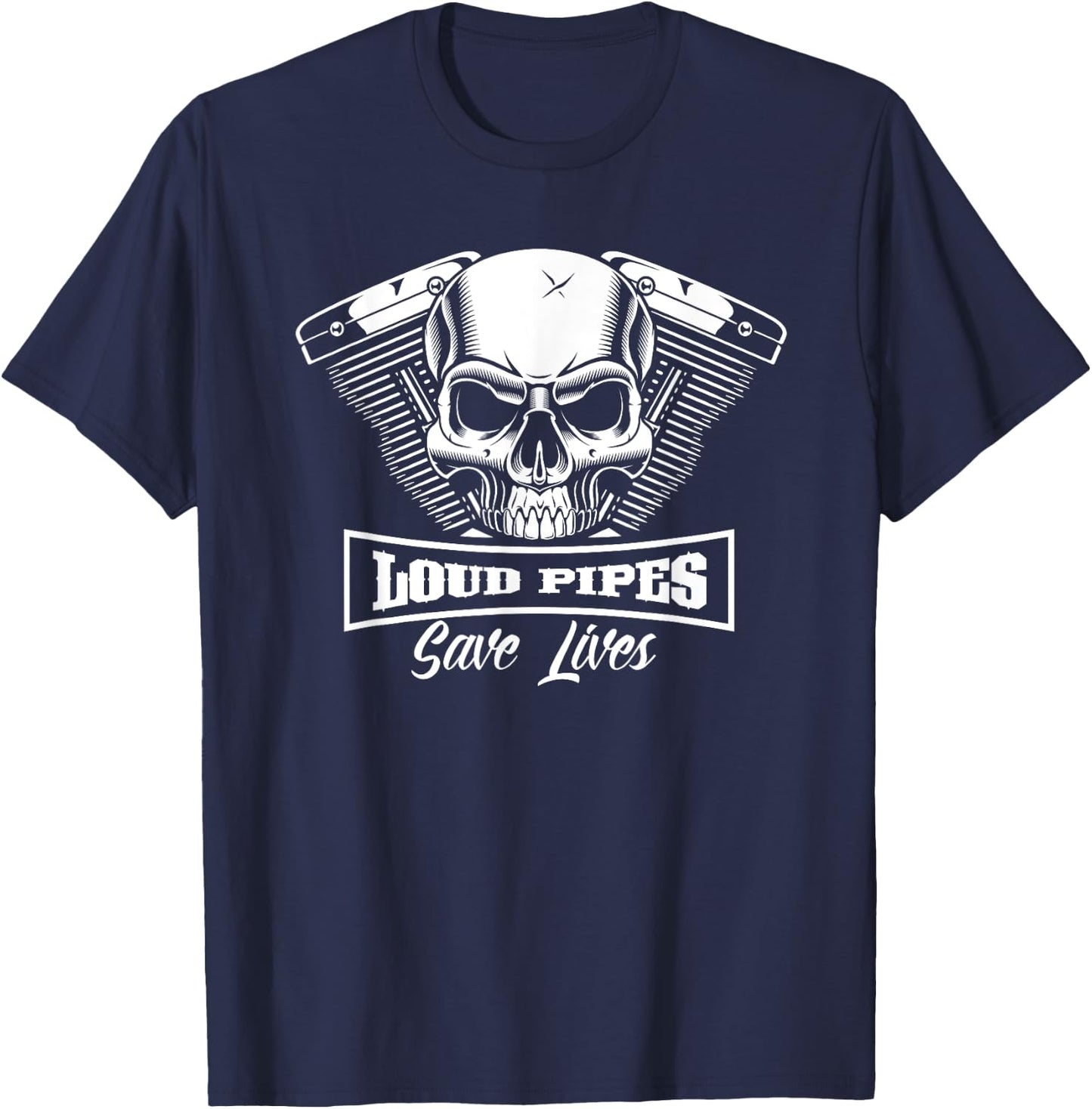Loud Pipe Save Lives Bikers Skull Men's Women's T-Shirt - T-Shirt | Navy
