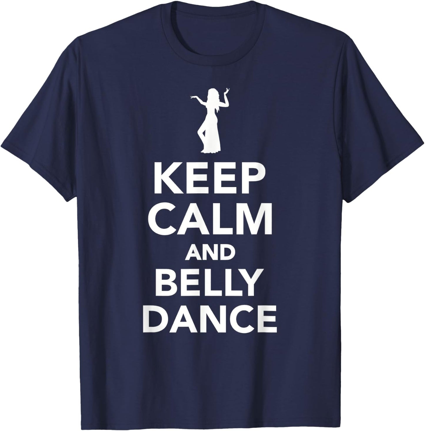 Keep calm and belly dance T-Shirt - T-Shirt | Navy