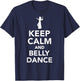 Keep calm and belly dance T-Shirt - T-Shirt | Navy