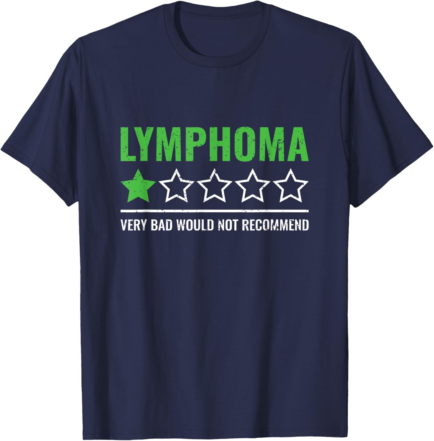 Lymphoma Cancer Would Not Recommend Warrior Survivor T-Shirt - T-Shirt | Navy