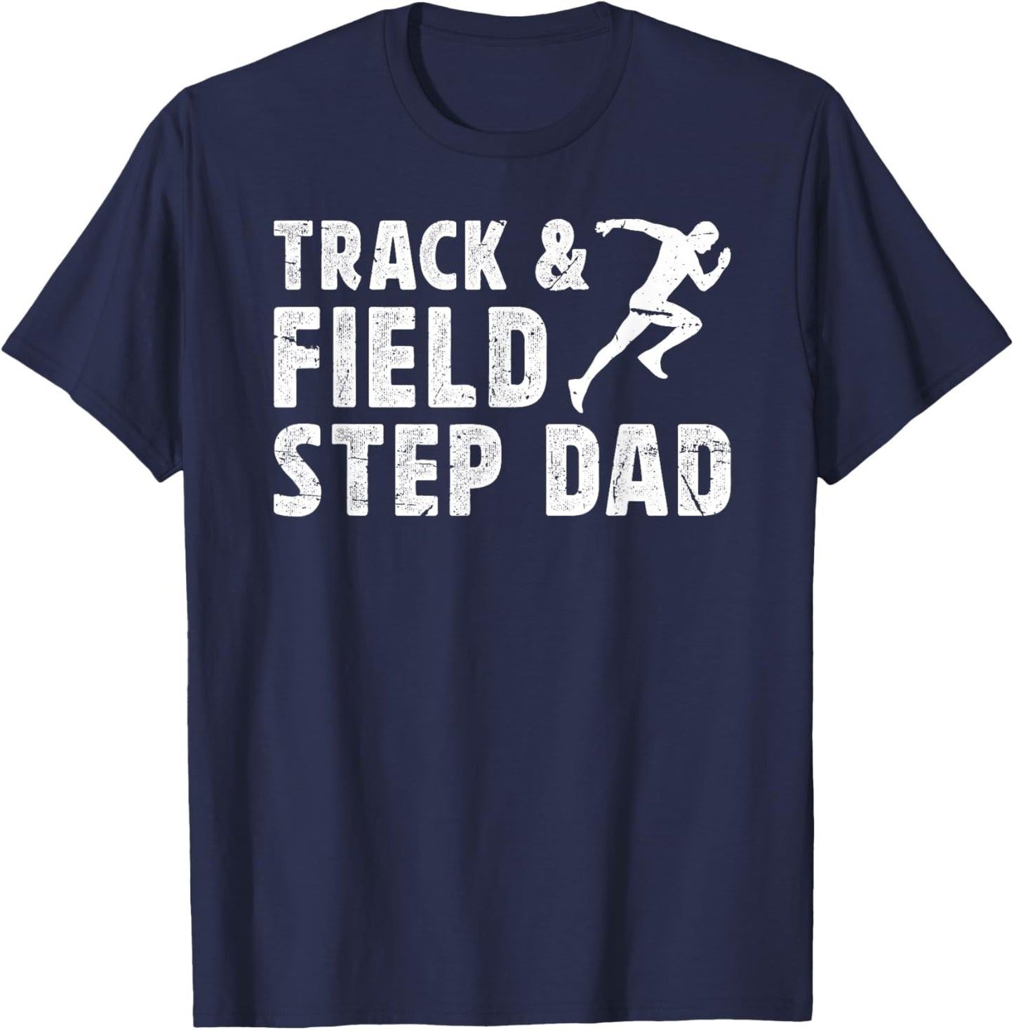 Track And Field Step-Dad Of A Track And Field Athlete T-Shirt - T-Shirt | Navy