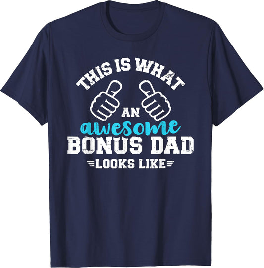This is what an awesome bonus dad looks like T-Shirt - T-Shirt | Navy