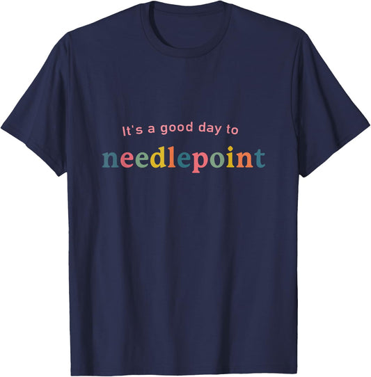 It's A Good Day Needlepoint Funny Needlepoint , Small, Black T-Shirt - T-Shirt | Navy