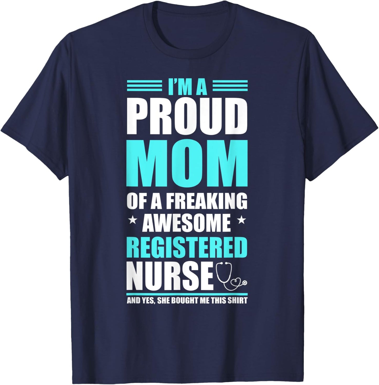 Proud Mom Of A Freaking Awesome Registered Nurse Shirt T-Shirt - T-Shirt | Navy