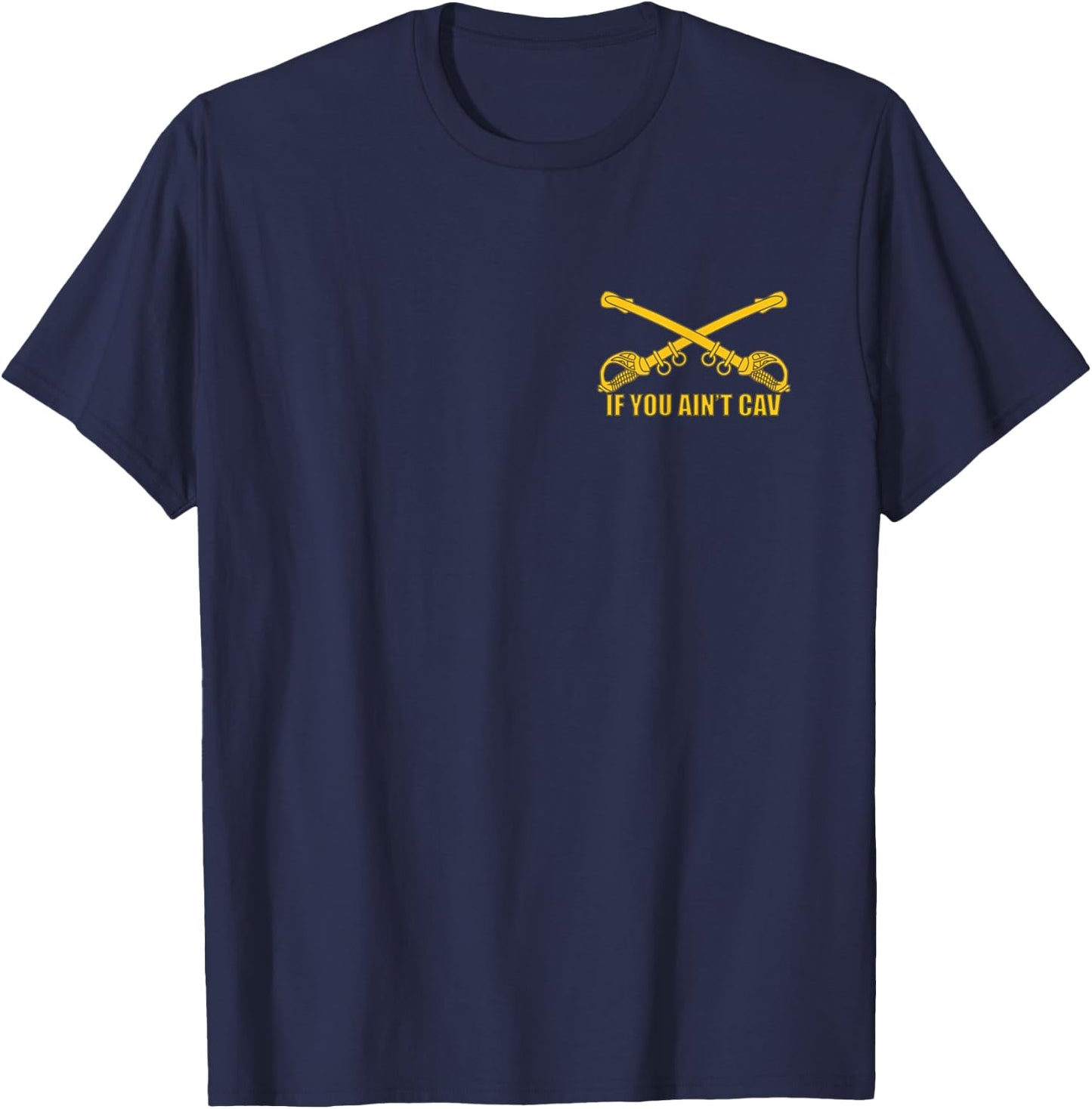 If You Ain't CAV US Army Cavalry Cav Military 19D T-Shirt - T-Shirt | Navy