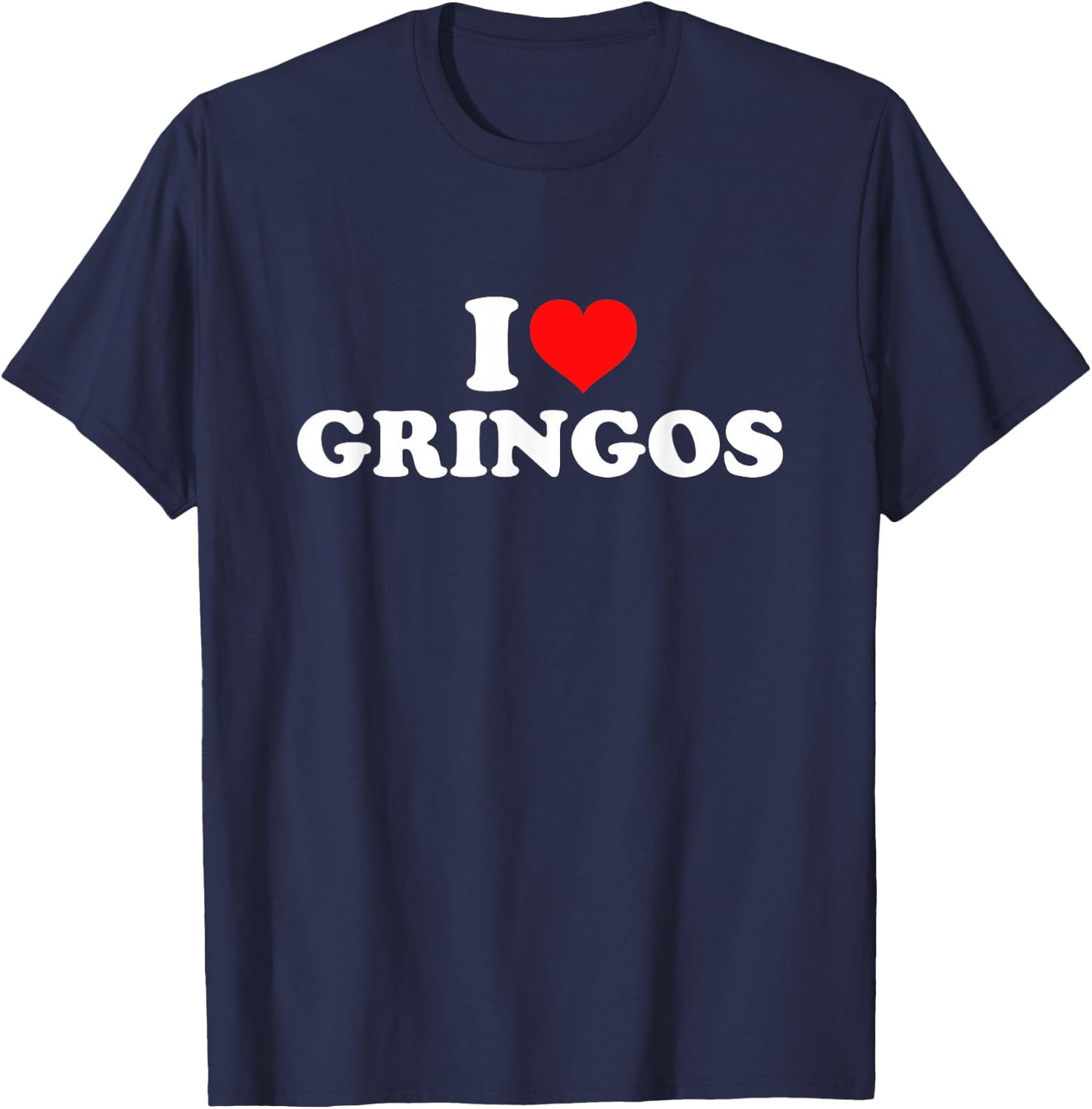 I Love Gringos T-Shirt - T-Shirt | Navy