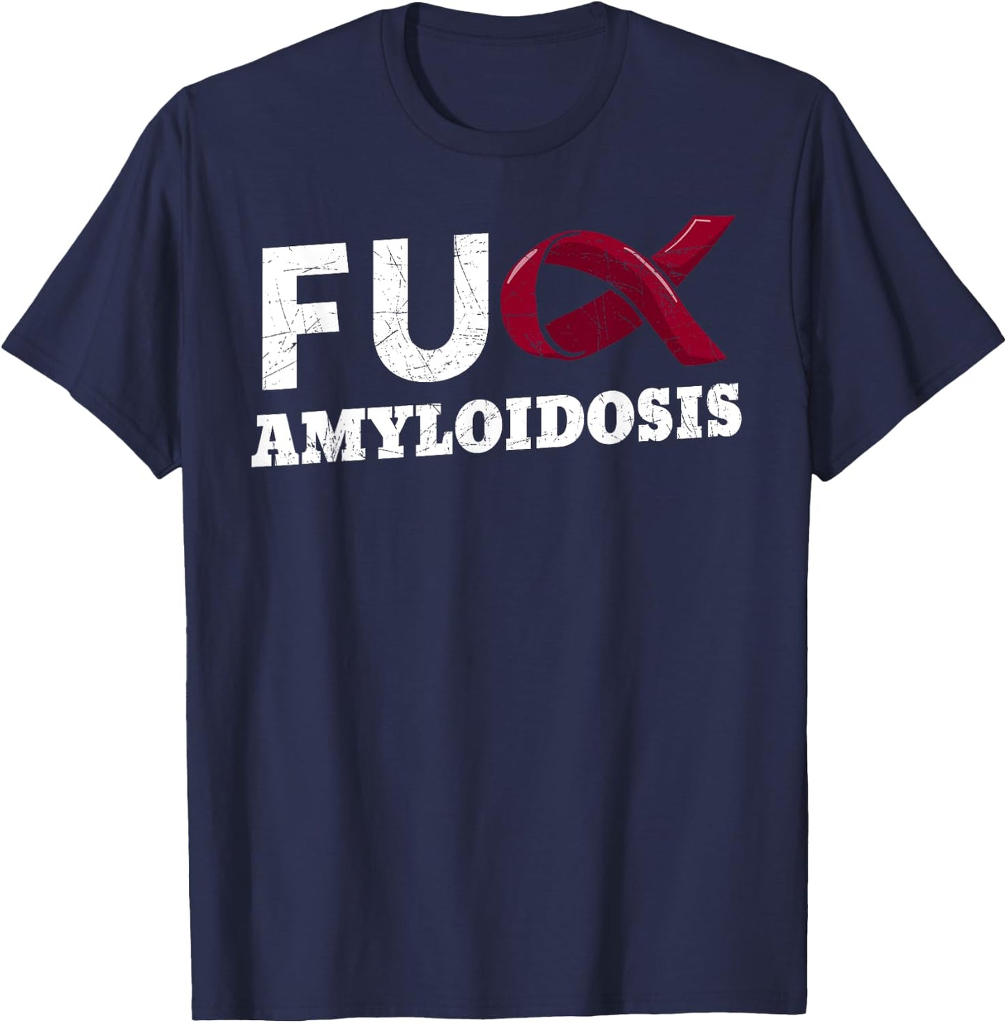 Fuck Amyloidosis ATTR AL AA Blood Disorder Patient T-Shirt - T-Shirt | Navy