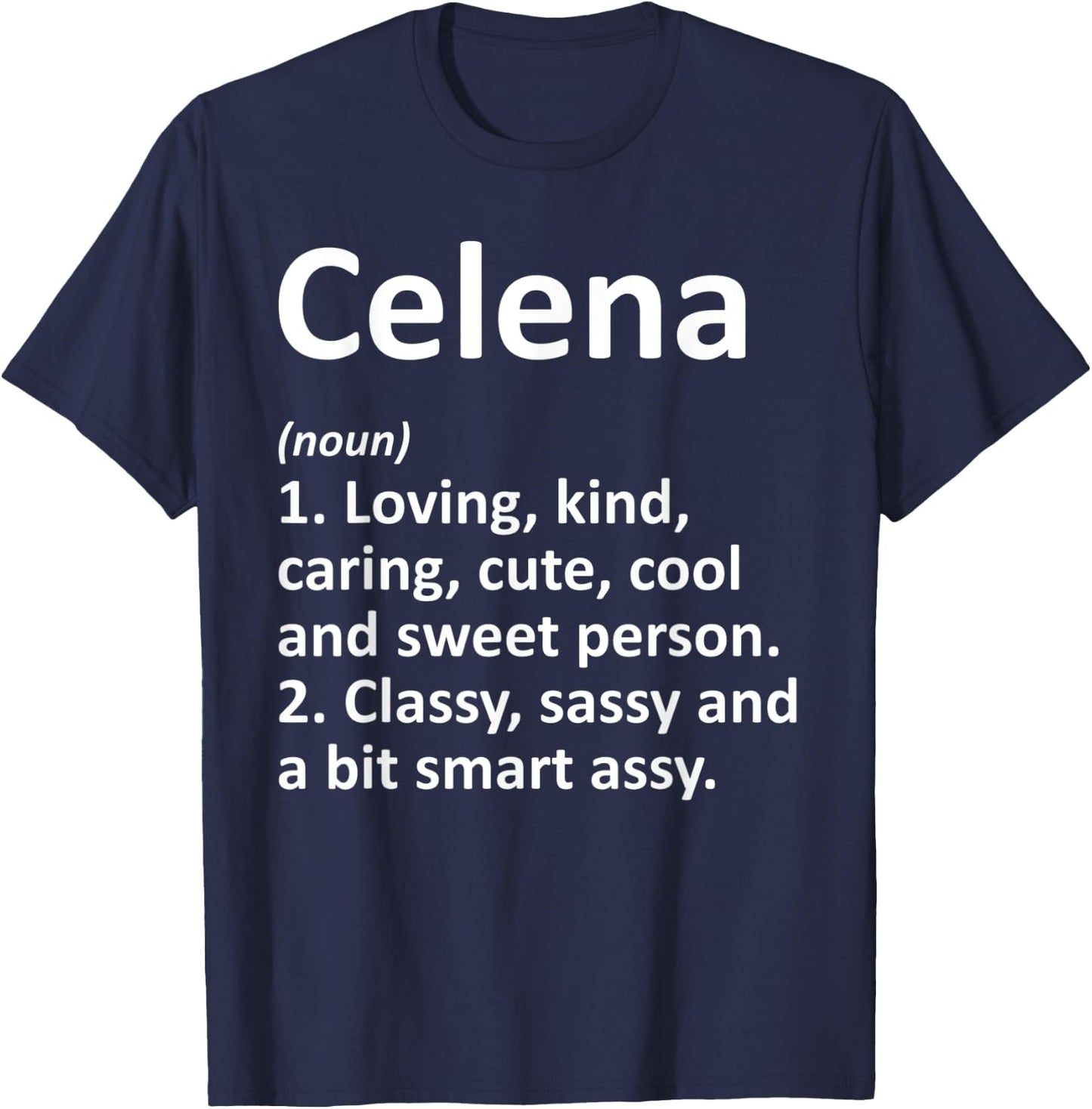 CELENA Definition Personalized Name Funny Birthday Gift T-Shirt - T-Shirt | Navy