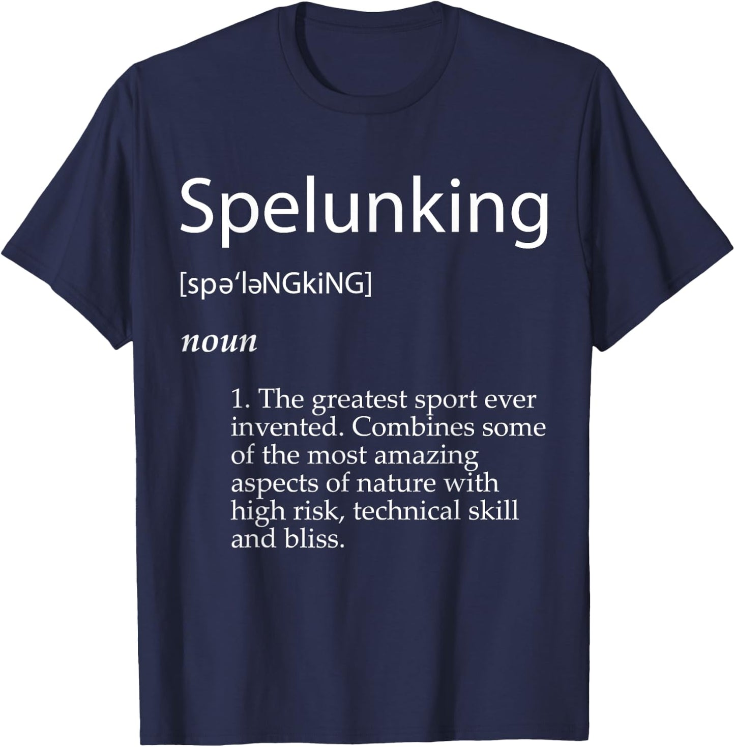 Spelunking Definition - Caving Exploration Gear For Spelunk T-Shirt - T-Shirt | Navy