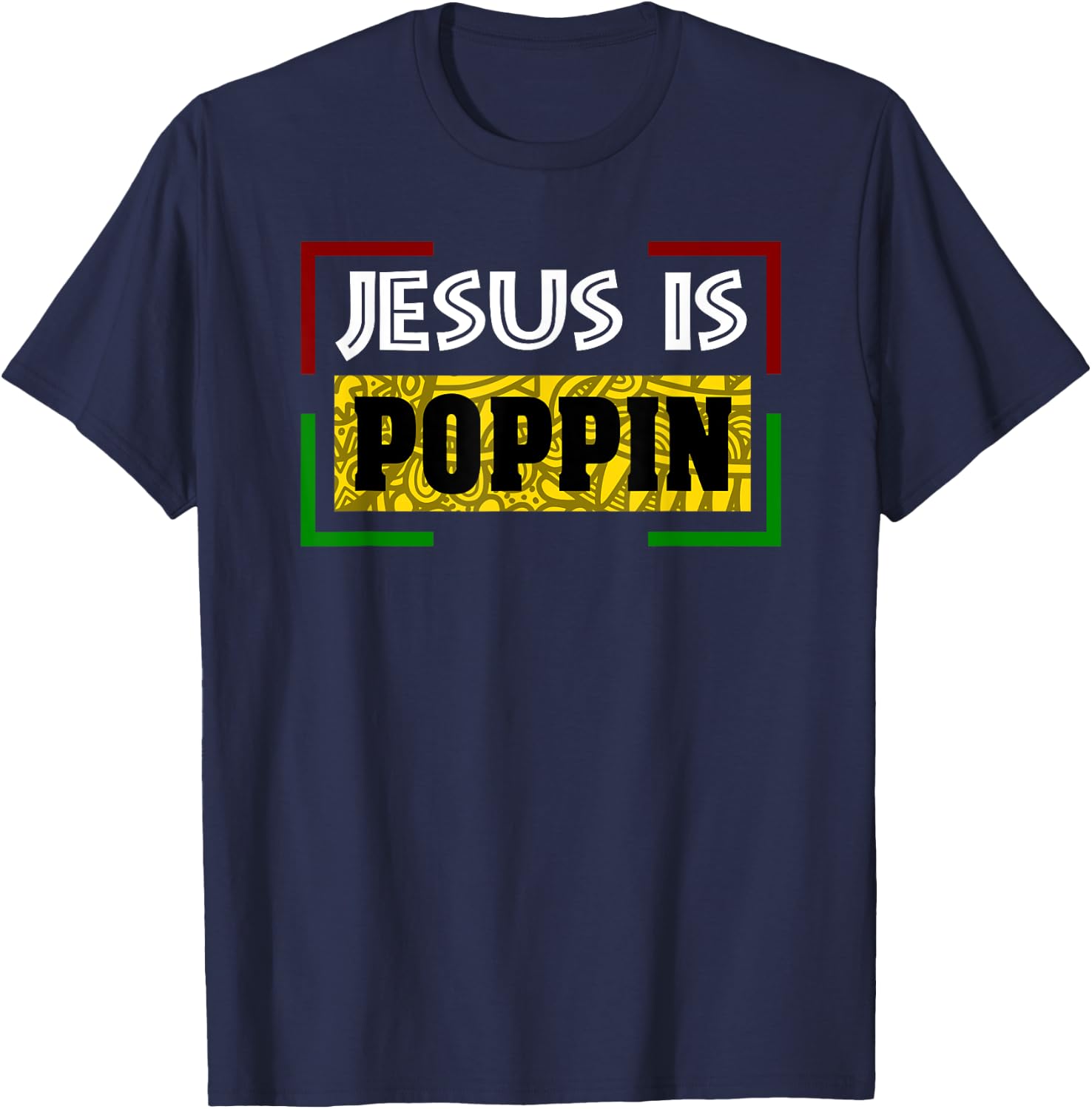 Jesus is Poppin T-Shirt - T-Shirt | Navy