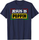 Jesus is Poppin T-Shirt - T-Shirt | Navy