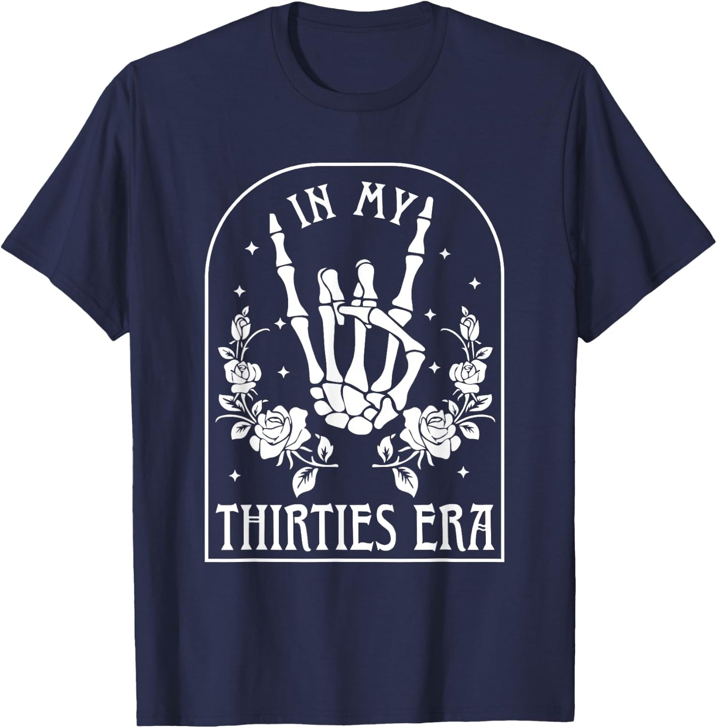 In My Thirties Era Shirt 30th Birthday Outfit Skeleton Hand T-Shirt - T-Shirt | Navy