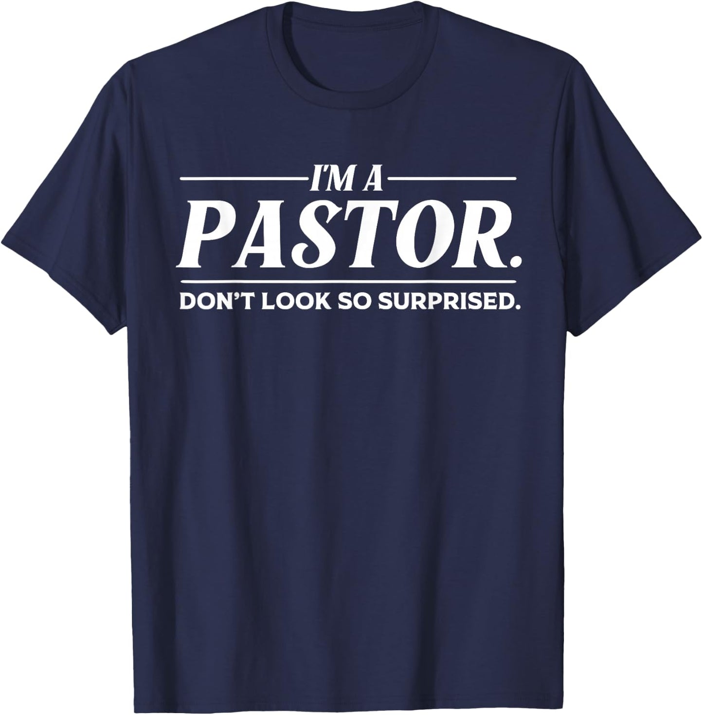 Funny I'm A Pastor Gift | Cute Christian Clergy Men Women T-Shirt - T-Shirt | Navy