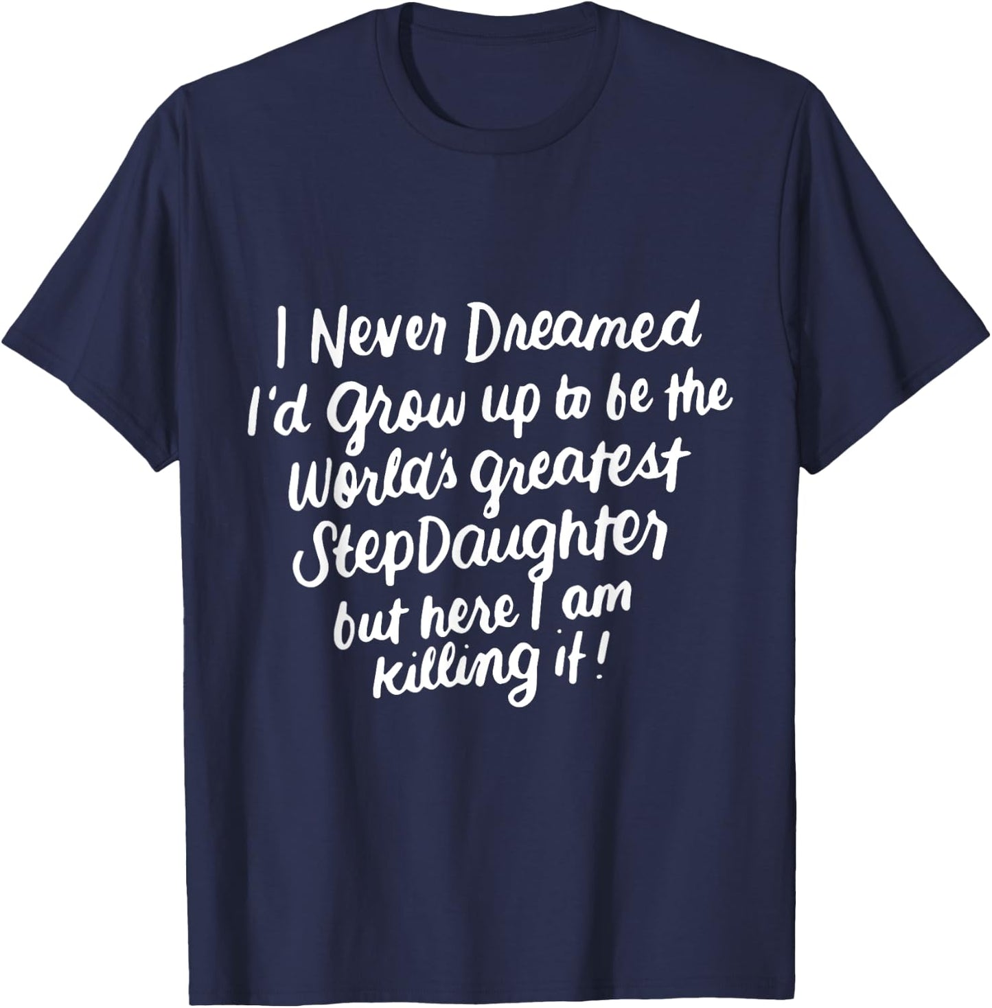Worlds Greatest Stepdaughter Gifts from Stepmom or Stepdad T-Shirt - T-Shirt | Navy