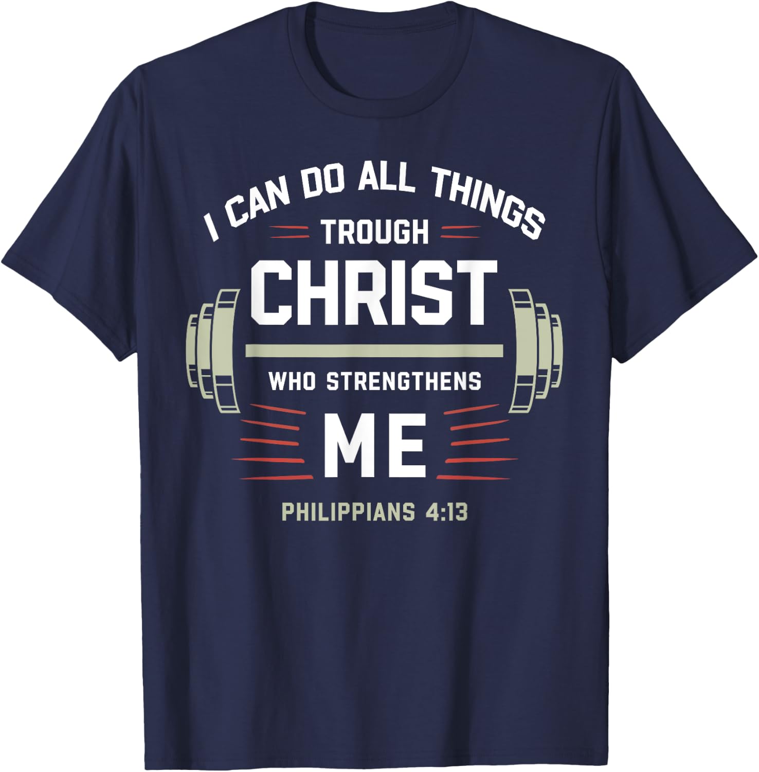 Philippians 4:13 Gym Fitness Christian Weightlifter Workout T-Shirt - T-Shirt | Navy