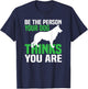 Be the person your dog thinks you are T-Shirt - T-Shirt | Navy