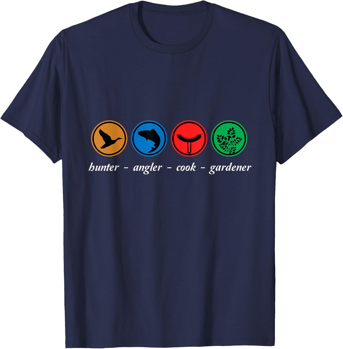 Hunter Angler Cook Gardener Grill Hunting Fish Garden Gift T-Shirt - T-Shirt | Navy