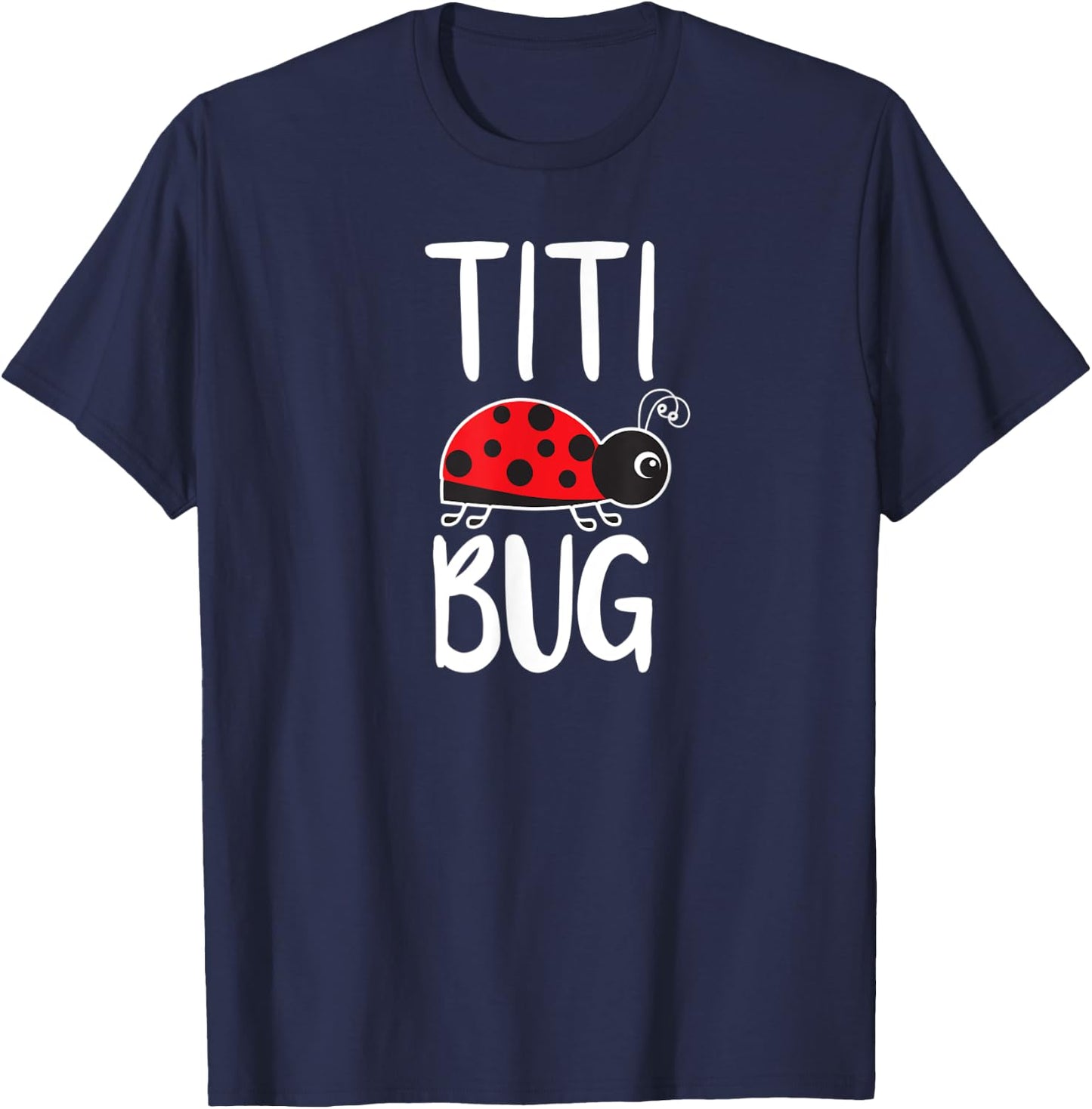 Titi Bug Puerto Rican Aunt Funny Ladybug T-Shirt - T-Shirt | Navy
