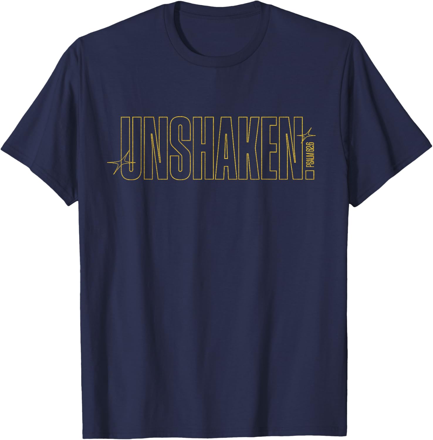 Christian Minimalist: "UNSHAKEN" Psalm 62:6 Bible Church God T-Shirt - T-Shirt | Navy