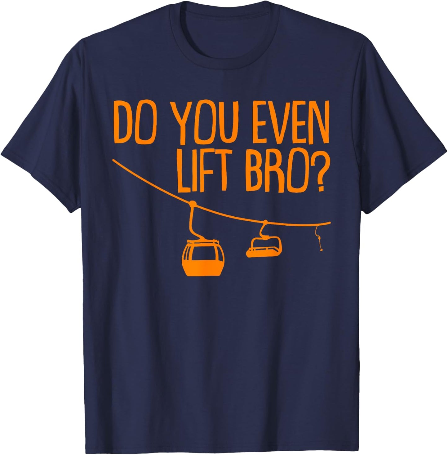 Funny Do You Even Lift Bro Gift | Cute Skiing Lover Men Boys T-Shirt - T-Shirt | Navy
