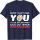 Funny and Humorous Medicine Apparel Sorry I Can't Hear You Hearing Aids T-Shirt - T-Shirt | Navy