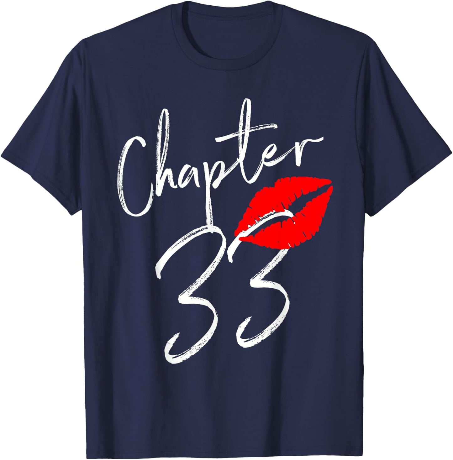 Chapter 33 Happy Birthday 33 Born In 1988 T-Shirt - T-Shirt | Navy