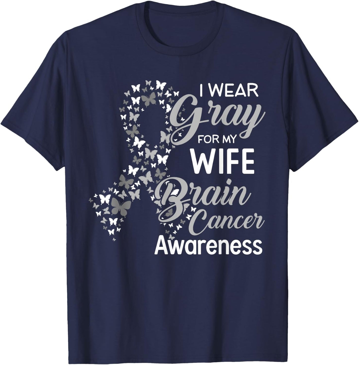 I wear Gray for my Wife Brain Cancer Awareness T-Shirt - T-Shirt | Navy