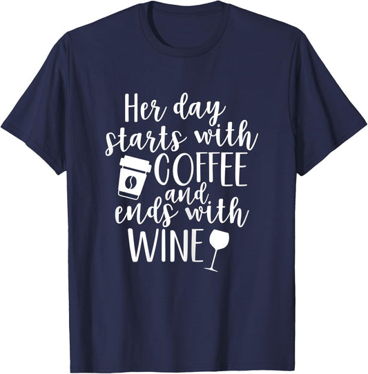 Her Day Starts With Coffee And Ends With Wine T-Shirt - T-Shirt | Navy