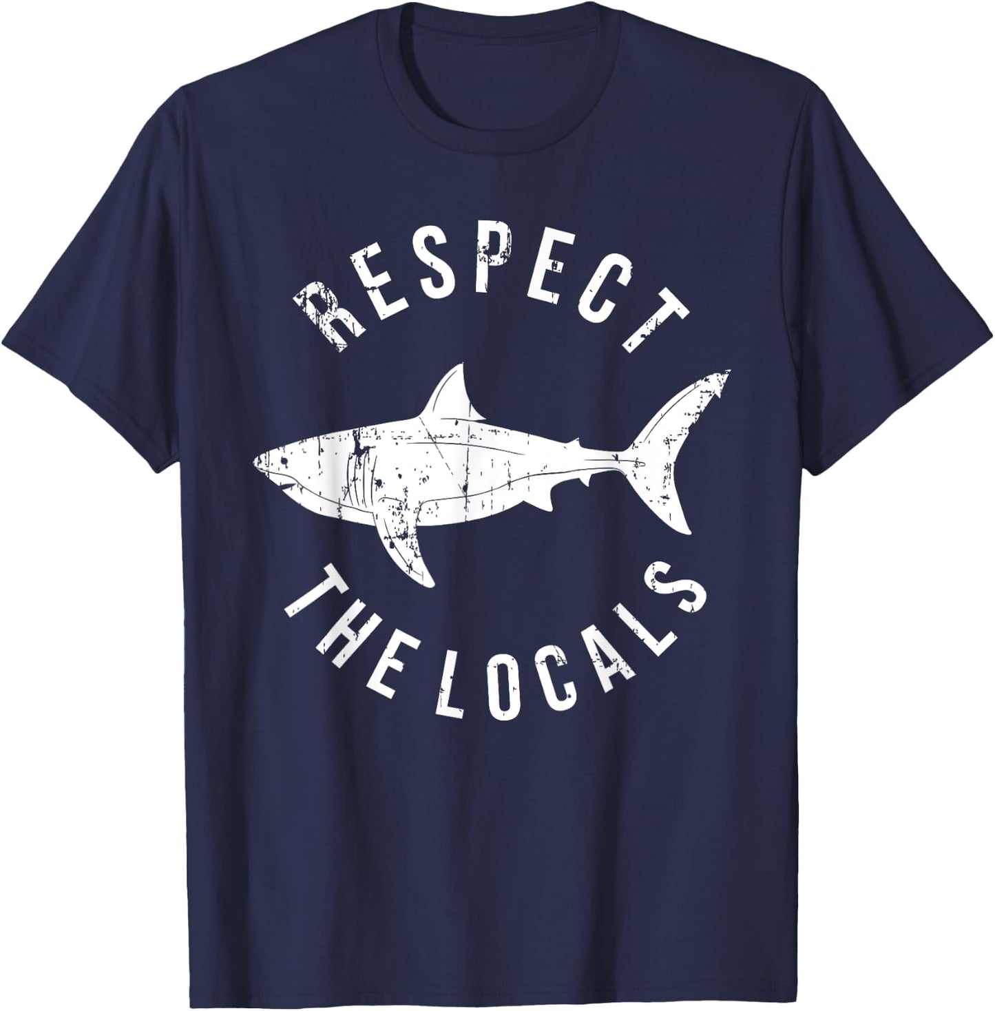 Respect The Locals Shark Ocean Animal Rights Biology Life T-Shirt - T-Shirt | Navy