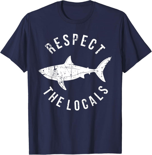 Respect The Locals Shark Ocean Animal Rights Biology Life T-Shirt - T-Shirt | Navy