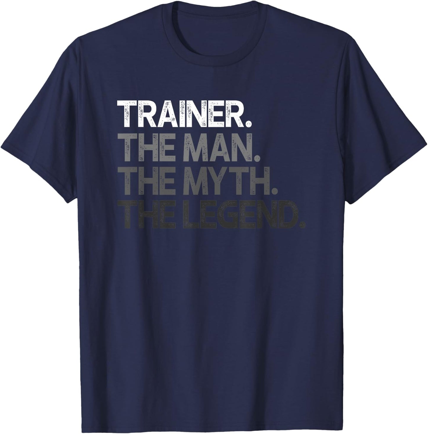 Trainer Gift Man Myth The Legend T-Shirt - T-Shirt | Navy
