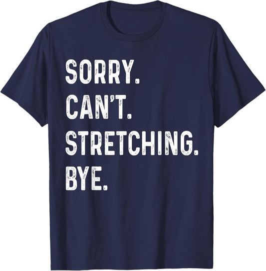 Sorry Can't Stretching Bye Women Lover, Stretching T-Shirt - T-Shirt | Navy