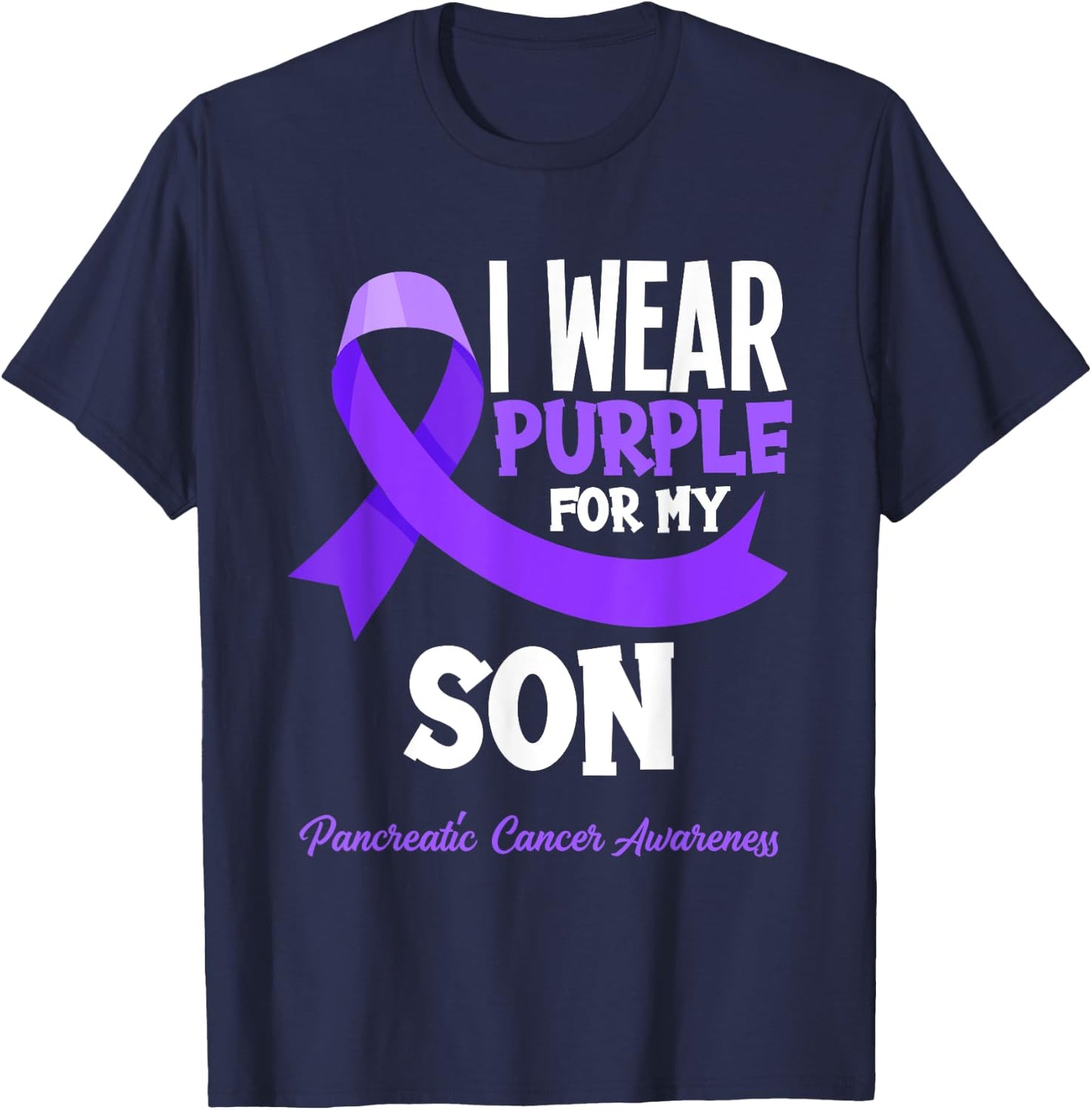 I Wear Purple For My Son Pancreatic Cancer Awareness T-Shirt - T-Shirt | Navy
