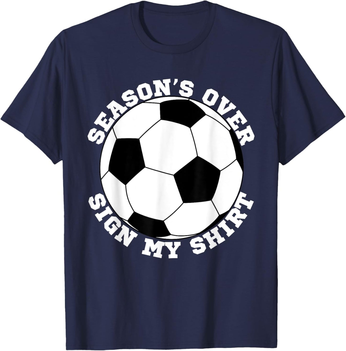 Soccer Team End Of Season Party Autograph Sign My T-Shirt - T-Shirt | Navy