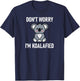 Don't Worry I'm Koalafied, Funny, Jokes, Sarcastic Sayings. T-Shirt - T-Shirt | Navy