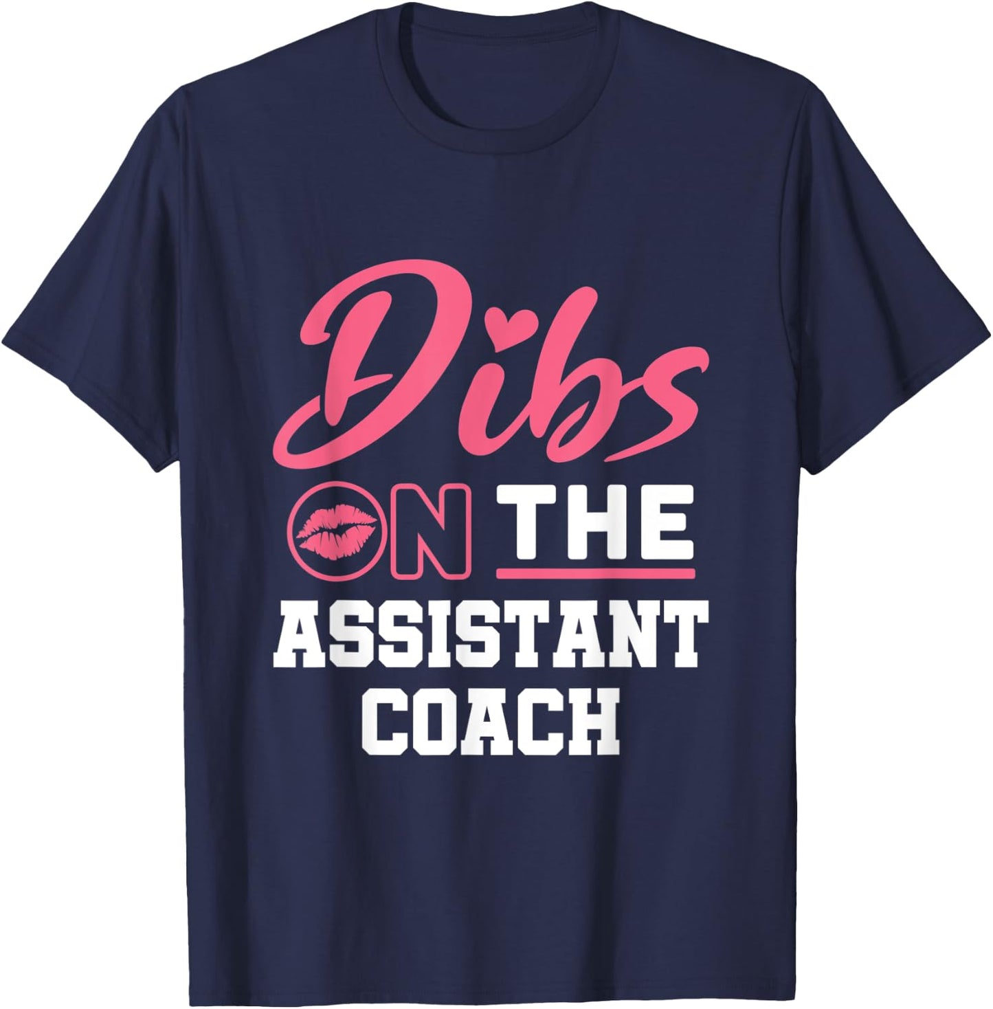Dibs On The Assistant Coach Women Wife Girlfriend Sports T-Shirt - T-Shirt | Navy