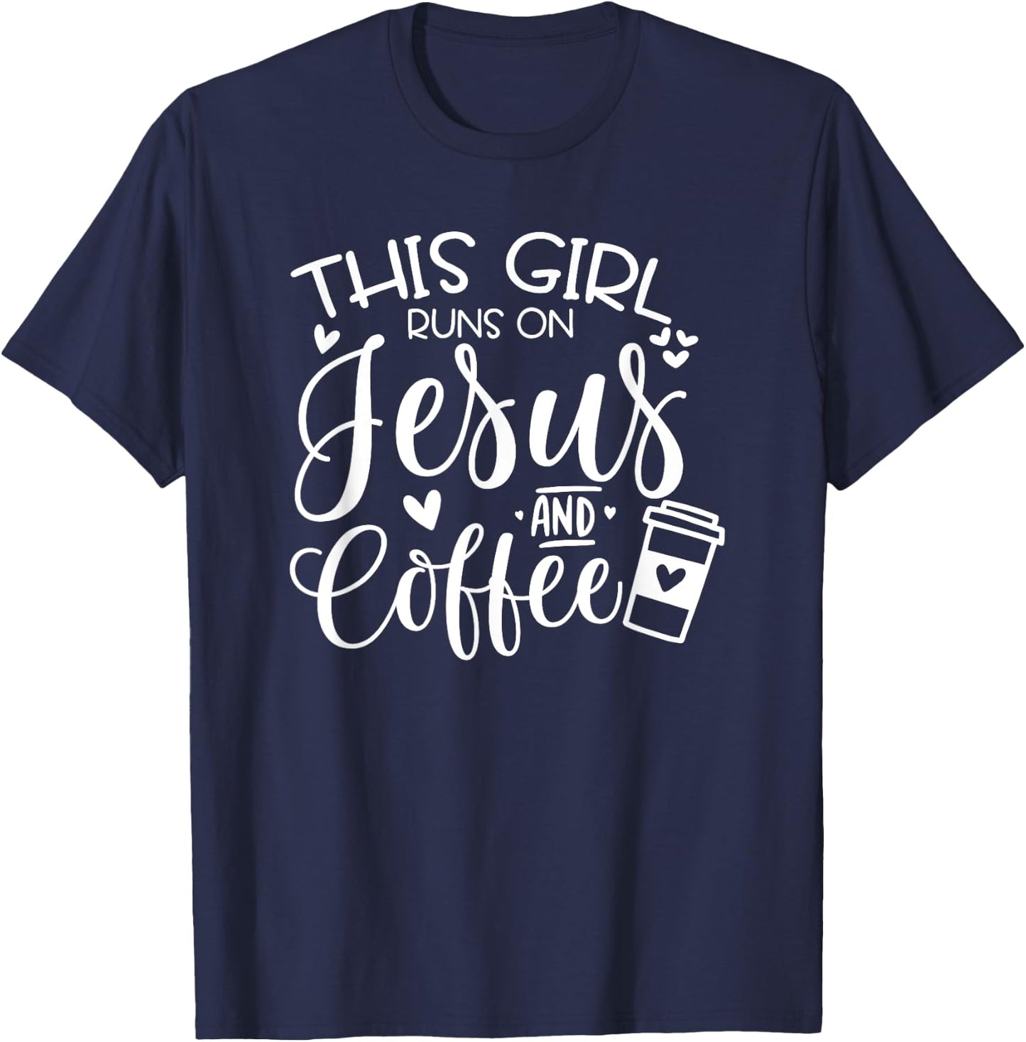 This Girl Runs On Jesus & Coffee, Spiritual Christian T-Shirt - T-Shirt | Navy
