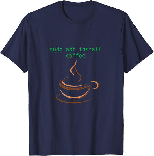 Sudo Apt Install Coffee Linux Joke Meme T-Shirt - T-Shirt | Navy
