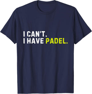 I Can't I Have Padel Pickleball Player Funny Saying Sport T-Shirt - T-Shirt | Navy