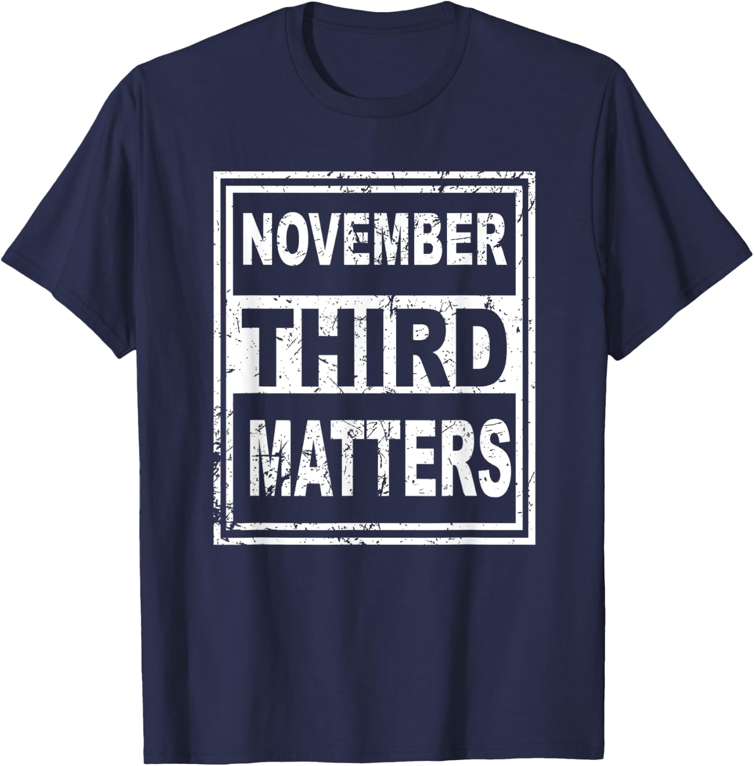 November 3rd Matters Vote Early November Third Matters 2020 T-Shirt - T-Shirt | Navy