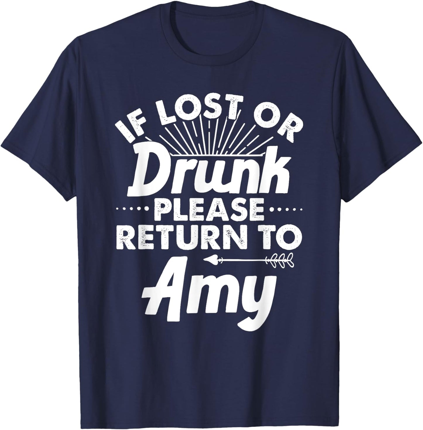 If Lost Or Drunk Please Return To AMY Gift Name Women T-Shirt - T-Shirt | Navy