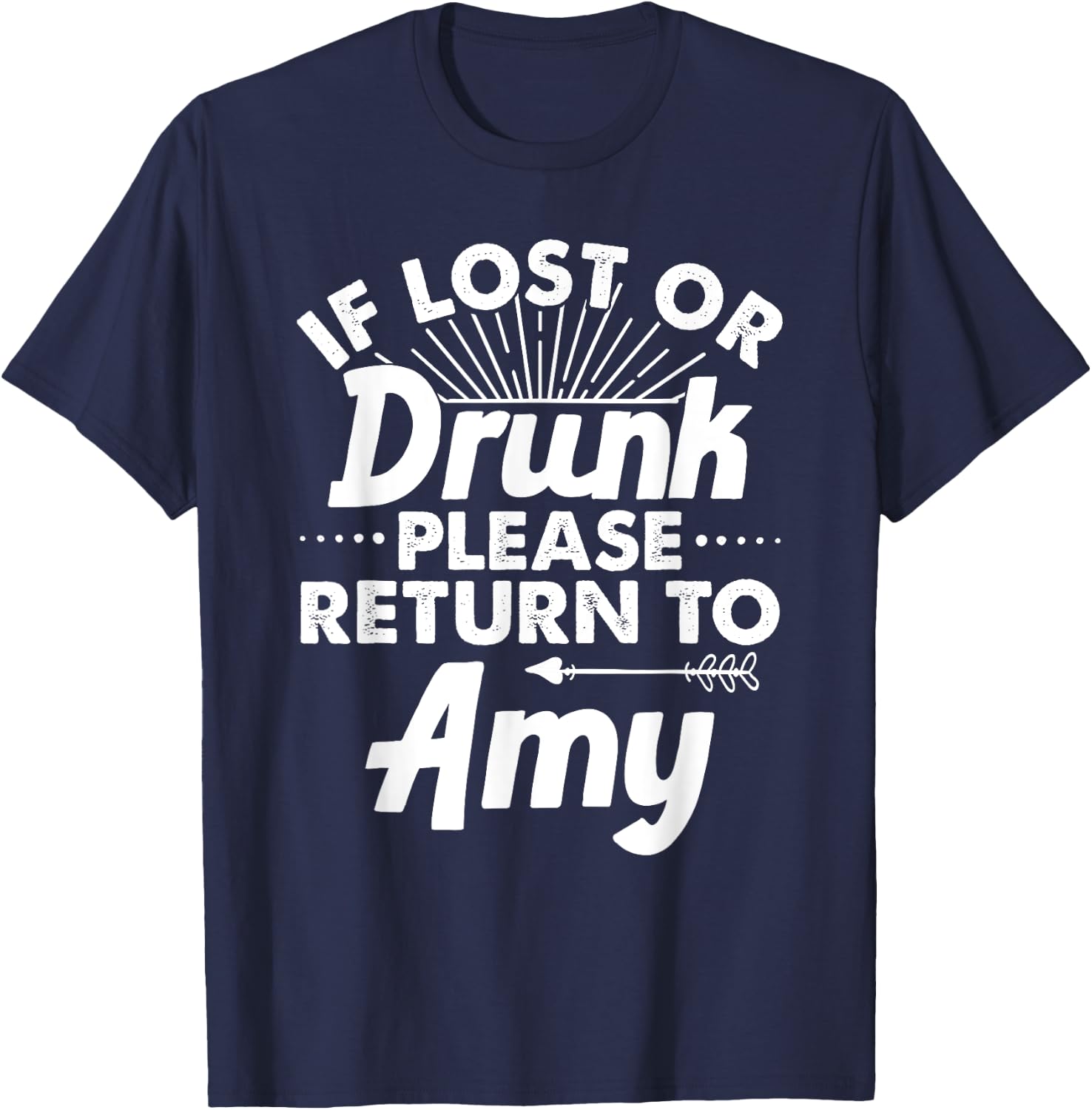 If Lost Or Drunk Please Return To AMY Gift Name Women T-Shirt - T-Shirt | Navy