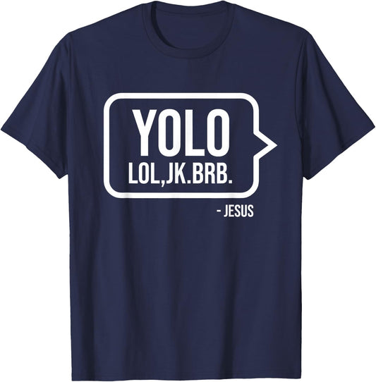 YOLO JK BRB Jesus Christian Humor Catholic Resurrection Gift T-Shirt - T-Shirt | Navy