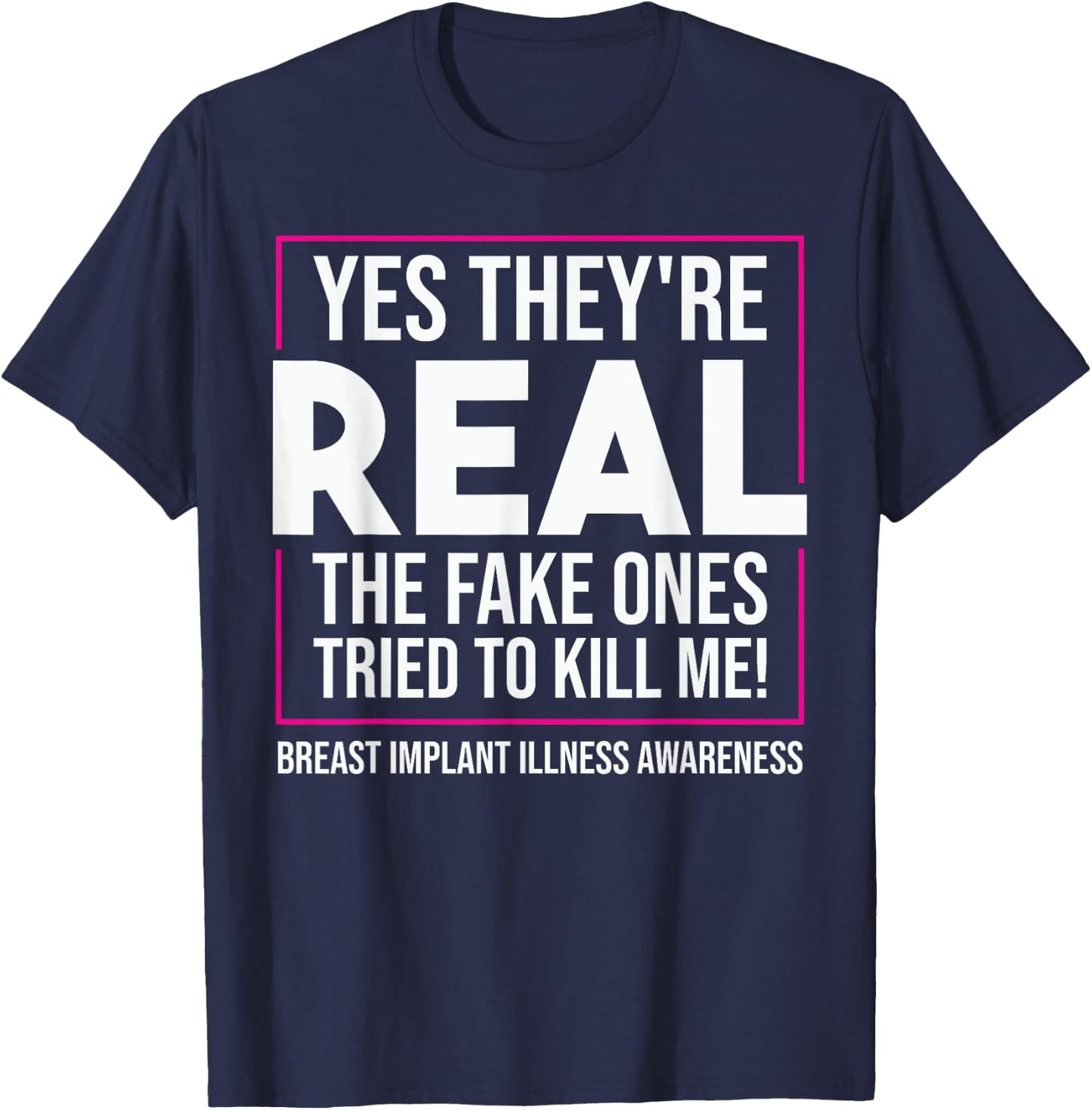 Funny Yes They're Real | Cute Breast Implant Illness Gift T-Shirt - T-Shirt | Navy