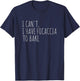 I Can't I Have Focaccia To Bake Italian Bread Baking T-Shirt - T-Shirt | Navy